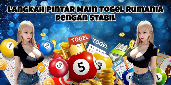 Langkah Pintar Main Togel Rumania Dengan Stabil