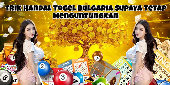 Trik Handal Togel Bulgaria Supaya Tetap Menguntungkan
